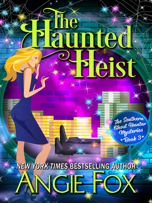 Title details for The Haunted Heist by Angie Fox - Available